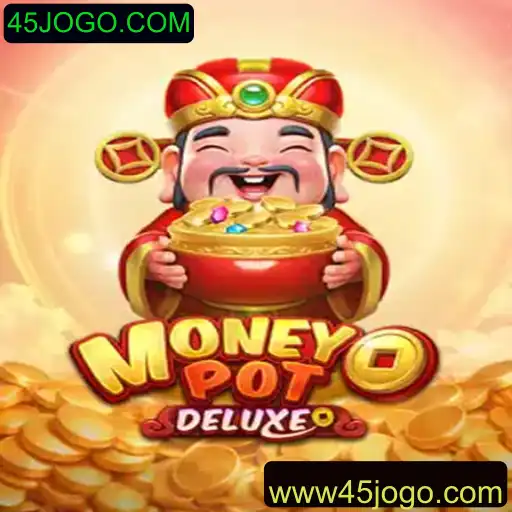 Descubra MoneyPotDELUXE: O Jogo de Estratégia e Aventura de 45JOGO.COM