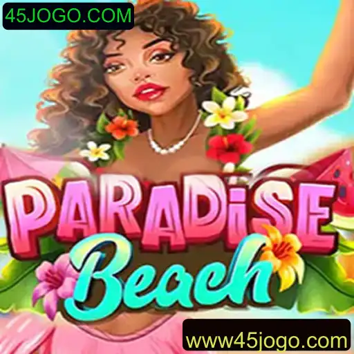 ParadiseBeach: Uma Aventura Lúdica e Vibrante com 45JOGO.COM